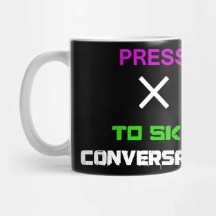 CONVERSATOIN SKIP BUTTON Mug